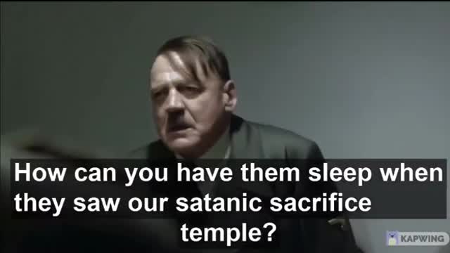 Hitler found out more and more people are awake