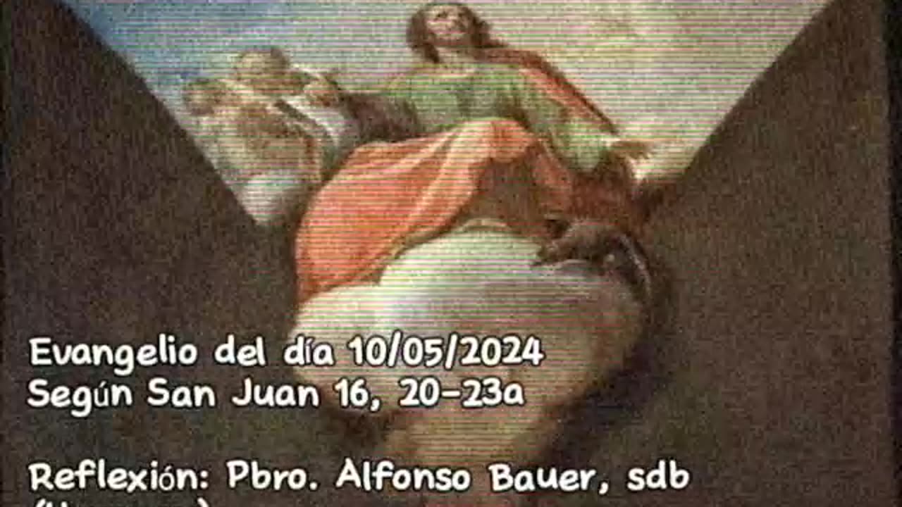 Evangelio del día 10/05/2024 según San Juan 16, 20-23a - Pbro. Alfonso Bauer, sdb