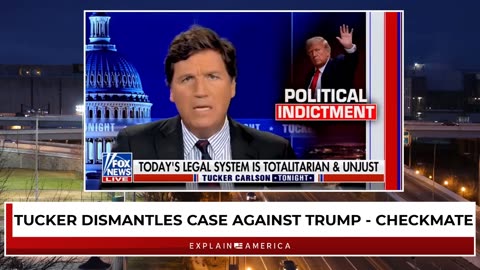 Tucker Dismantles Case Against Trump - Checkmate Democrats