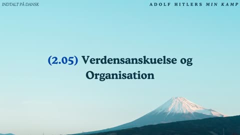 Adolf Hitlers Min Kamp (2.05) Verdensanskuelse og Organisation