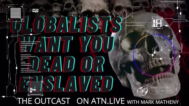 EPISODE #7 | The globalists want you dead or enslaved - THE OUTCAST