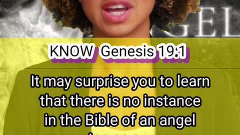 K N O W Genesis 19 : 1 (Angels)