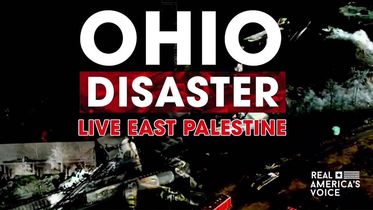 DISASTER IN OHIO - LIVE FROM EAST PALESTINE 8 AM EST. 2-22-23