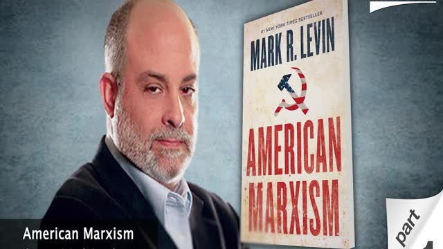 American Marxism - Part 1 with Guest Mark Levin