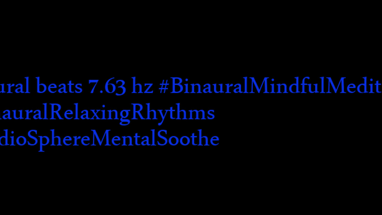 binaural_beats_7.63hz_Mindfulness SpaMusic RelaxingAmbience