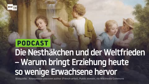 Die Nesthäkchen und der Weltfrieden – Warum bringt Erziehung heute so wenige Erwachsene hervor