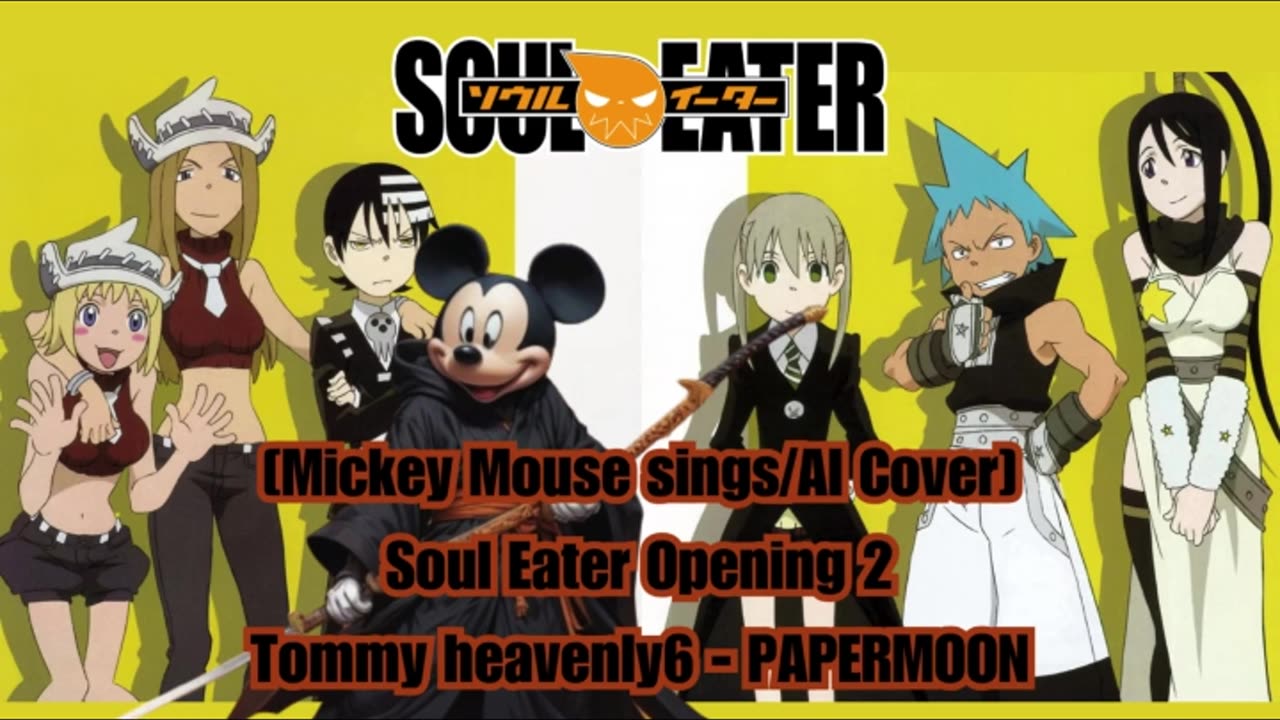 [Mickey Mouse sings/AI Cover] Soul Eater Opening 2 Tommy heavenly6 - PAPERMOON