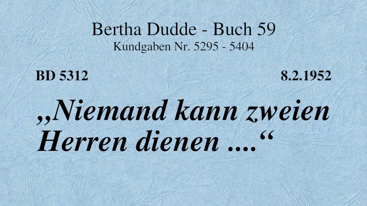 BD 5312 - "NIEMAND KANN ZWEIEN HERREN DIENEN ...."