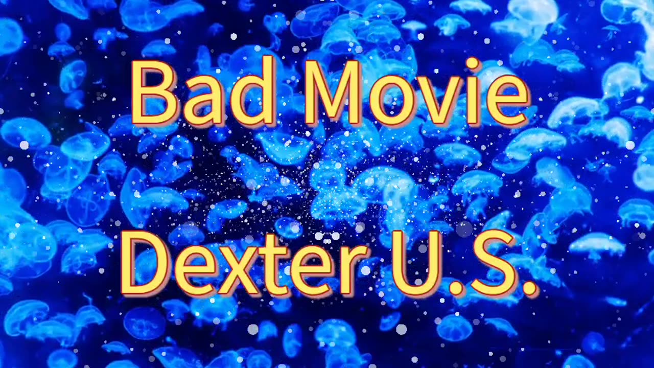 Bad Movie (Dexter U.S.)