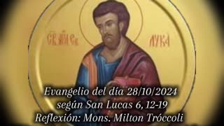 Evangelio del día 28/10/2024 según San Lucas 6, 12-19 - Mons. Milton Tróccoli