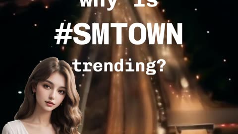 🚨 #SMTOWN 🚨 Why is #SMTOWN trending today? 🤔