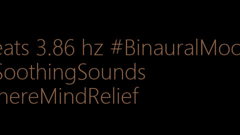 binaural_beats_3.86hz_BinauralMindfulMeditation BinauralSonicCalm BinauralDetox