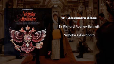 17 Alexandra Alone - Richard Rodney Bennett - Nicholas and Alexandra Soundtrack -1971