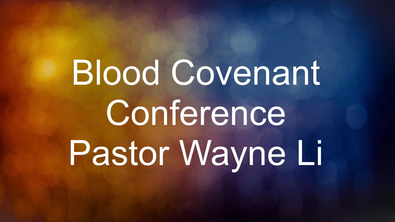 Blood Covenant Conference with Pastor Wayne Li 02022024