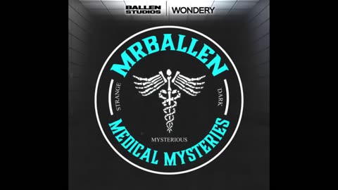 Mystery 50 Years #131 | MrBallen Podcast & MrBallen’s Medical Mysteries