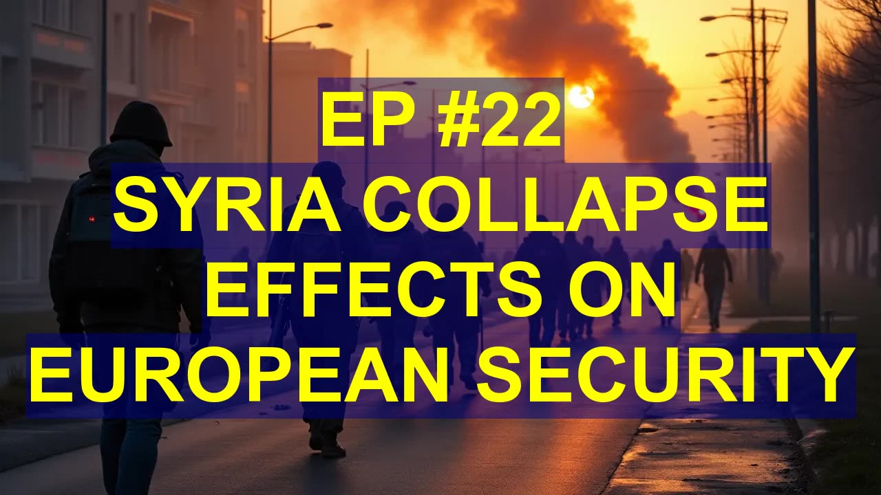 Unveiling the Consequences of Syria's Collapse and its Impact on European Security