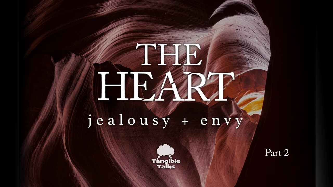 The Heart E2 - A Jealous and Envious Heart