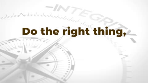 Do the right thing, even if no one...