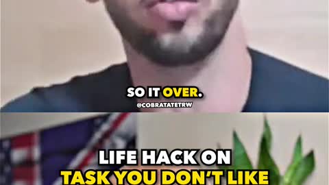 Andrew Tate life hack on task that you hate to do