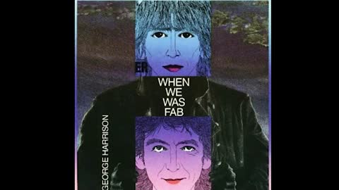 "WHEN WE WAS FAB" FROM GEORGE HARRISON