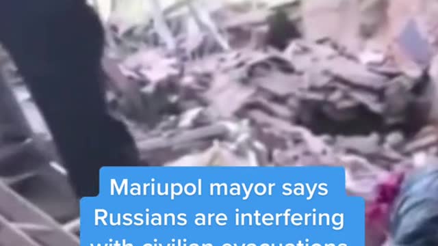 Mariupol mayor says Russians are interfering with civilian evacuations