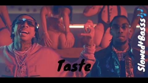 Tyga - Taste=SLOWED REVERB+BASSS