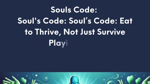 Soul’s Code: Eat to Thrive, Not Just Survive