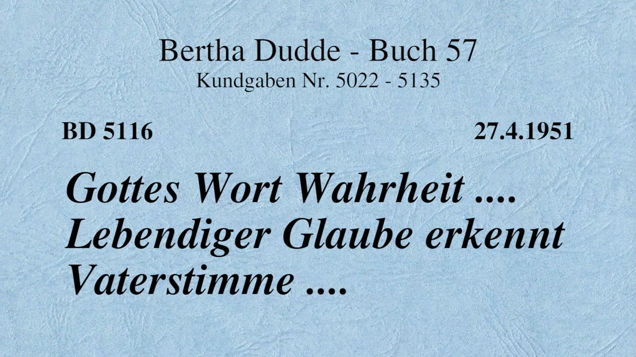 BD 5116 - GOTTES WORT WAHRHEIT .... LEBENDIGER GLAUBE ERKENNT VATERSTIMME ....