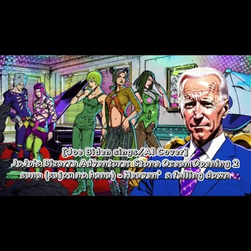 [Joe Biden sings/AI Cover] JoJo'sBizarreAdventure: STONE OCEAN OP 2 sana - Heaven's falling down