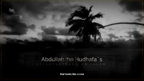 Abdullah Ibn Hudhafa´s (RA) Steadfastness On Islam - Imam Anwar Anwar Al Awlaki