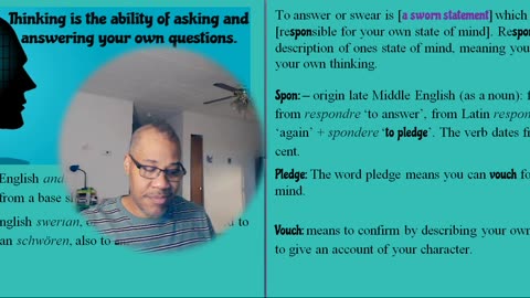 Thinking is the process of a quest, which comes in two parts the asking and the answering.