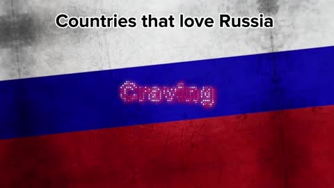 Countries that love Russia ????