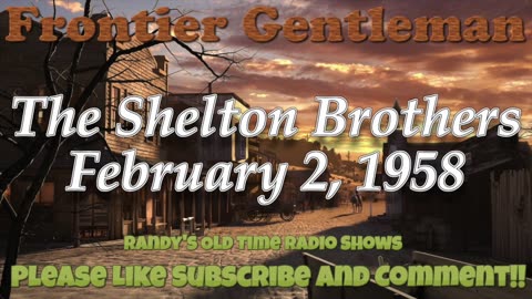 58-02-02 Frontier Gentleman The Shelton Brothers