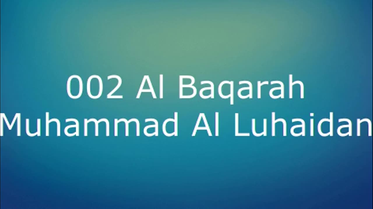 002 Al-Baqarah - Muhammad al-Luhaidan