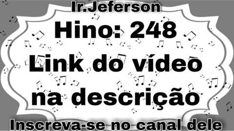 Hino: 248 - Hinário N°5 - Ir.Jeferson