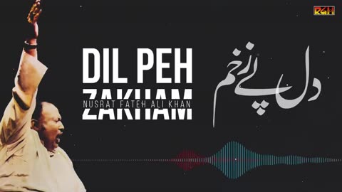 Nusrat Fateh Ali Khan Dil Peh Zakham