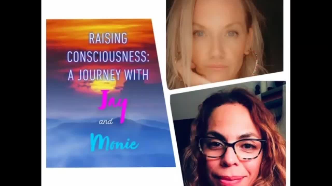 Raising Consciousness- A Journey with Jay and Monie- Intro