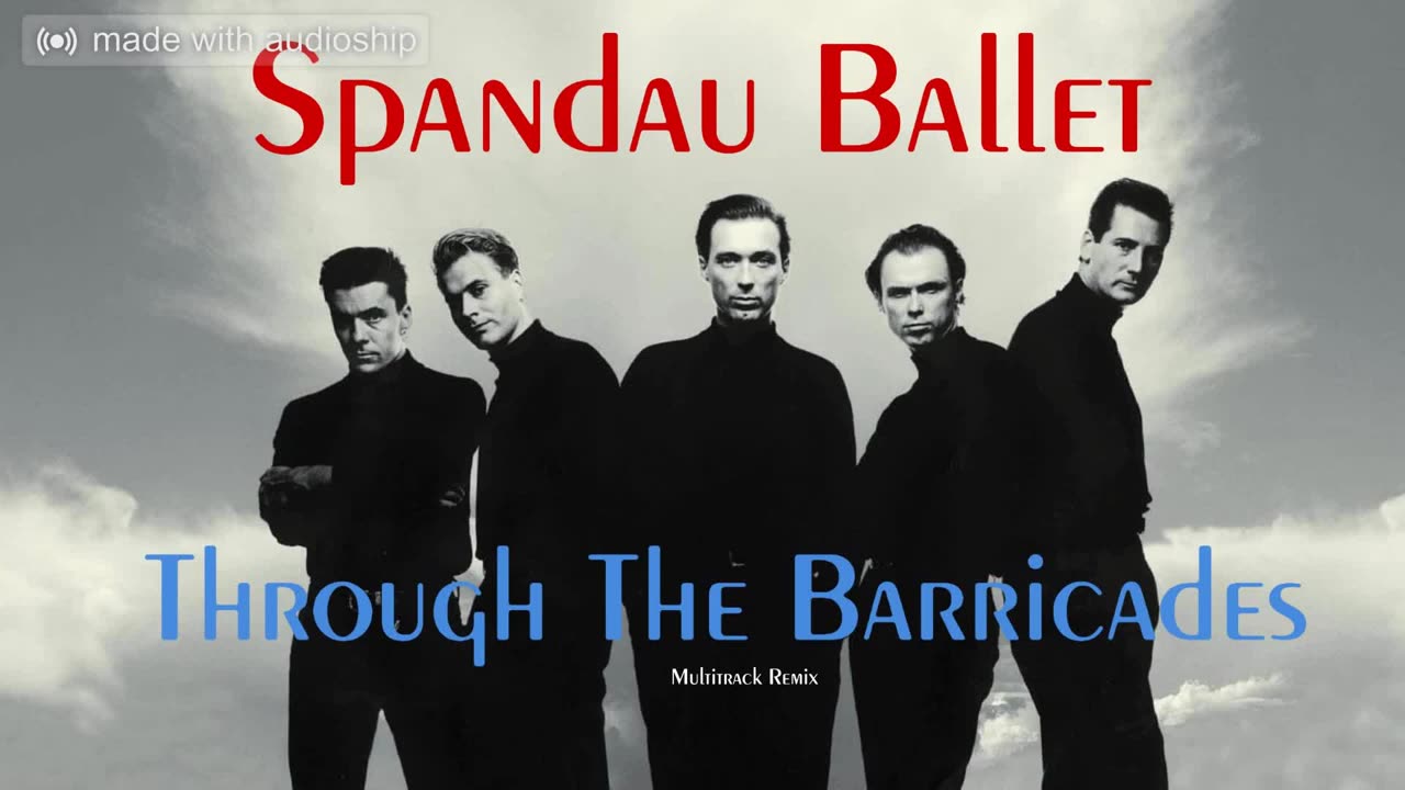 Spandau Ballet - Through The Barricades (Extended 80s Multitrack Version) (BodyAlive Remix)+LYRICS