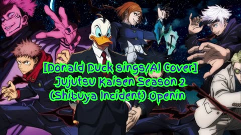 [Donald Duck sings/AI Cover] Jujutsu Kaisen Season 2 Opening 2 King Gnu - SPECIALZ