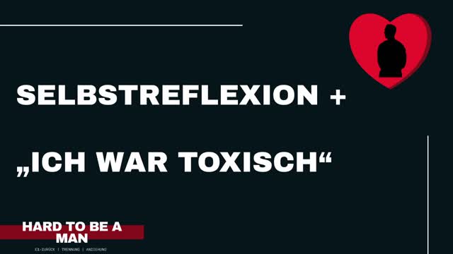 Selbstreflexion + "Ich war toxisch" (Ex-zurück / Mindset)