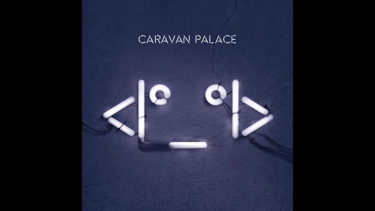 Caravan Palace - Comics (Album Version)