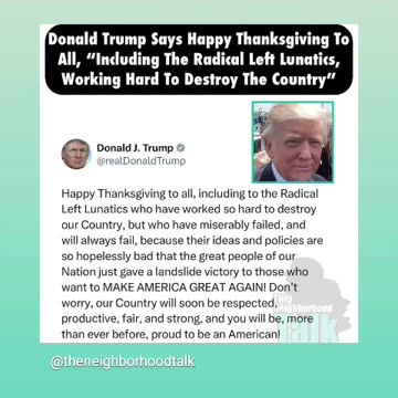 President elect trump says very happy Thanksgiving to dems lefiist radicals losers 11/28/24🦃🇺🇸