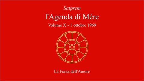 Satprem - l'Agenda di Mère - V10 - 1969-10-01 - La Forza dell'Amore