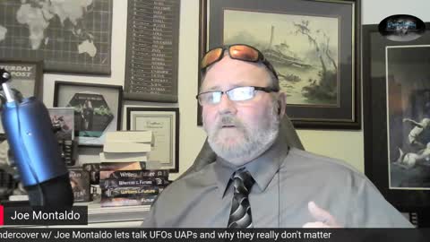 UFO Undercover w_ Joe Montaldo lets talk UFOs UAPs and why they really don_t matter.mp4