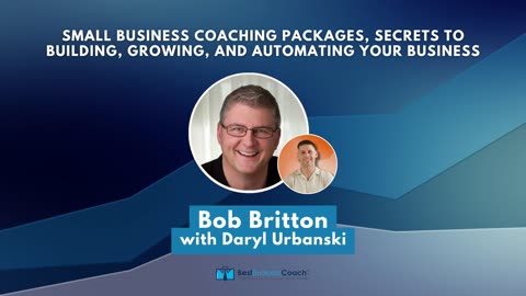 Secrets to Building, Growing, and Automating Your Business with Bob Britton