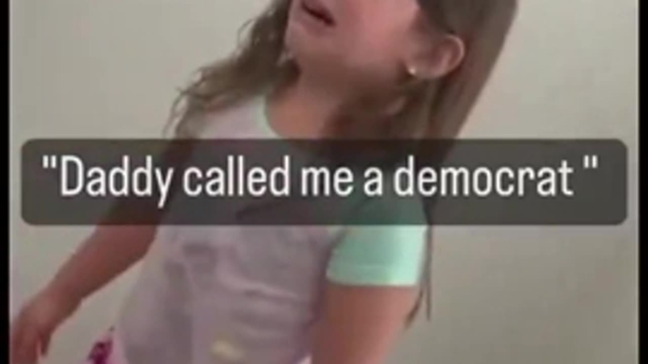 😆 'Daddy Called me a Democrat!' 😜