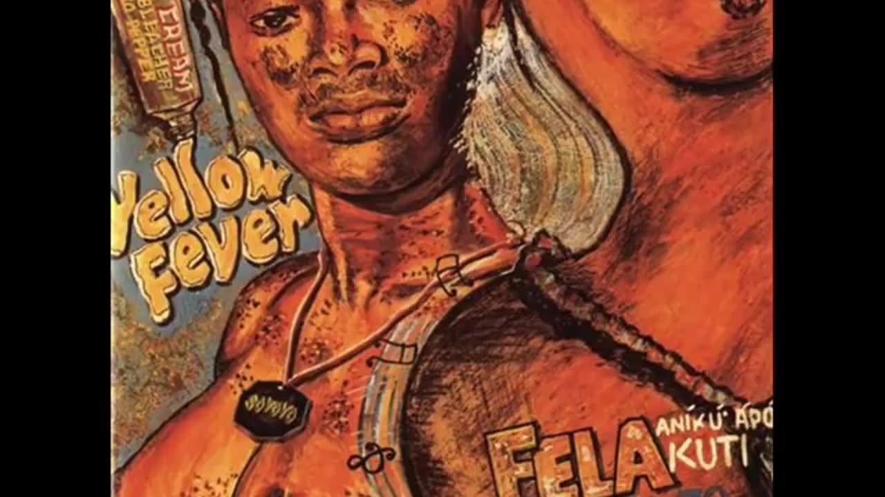 FELA KUTI= YELLOW FEVER