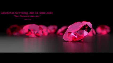 Geistliches für Freitag, den 03. März 2023
