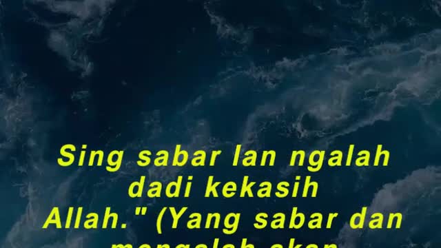 Sing sabar lan ngalah dadi kekasih Allah."