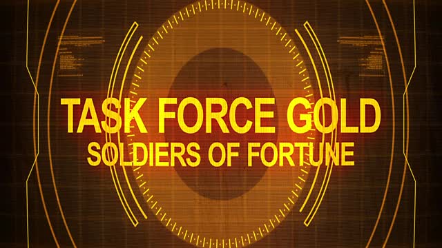 Task Force Gold: Soldiers of Fortune - Sizzle Reel